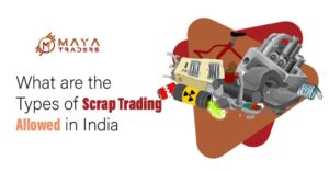 Read more about the article What are the types of Scrap Trading allowed in India